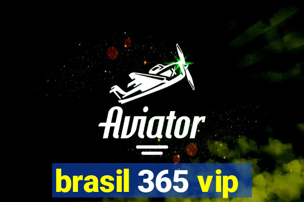 brasil 365 vip